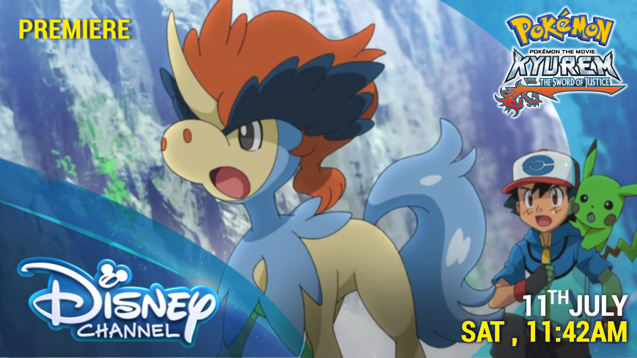 Disney Channel India To Premiere Pokémon The Movie Kyurem vs The sword of Justice on 11th July  !